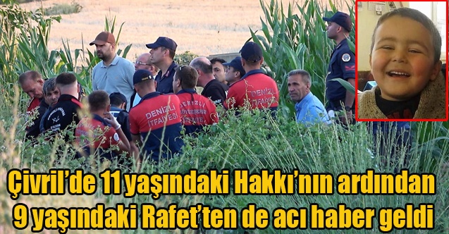 Çivril#039;de 11 yaşındaki Hakkının ardından 9 yaşındaki Rafetten de acı haber geldi