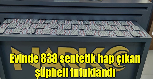 Uşak#039;ta Evinde 838 sentetik hap çıkan şüpheli tutuklandı