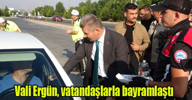 Vali Ergün, vatandaşlarla bayramlaştı