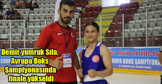 Demir yumruk Sıla, Avrupa Boks Şampiyonasında finale yükseldi
