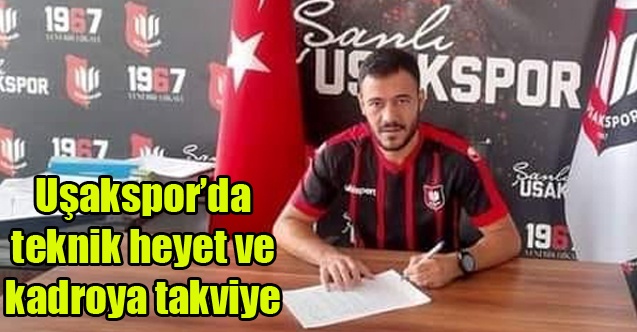 Uşaksporda teknik heyet ve kadroya takviye
