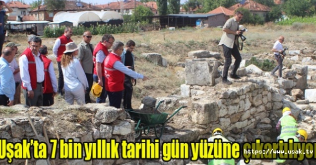 Uşakta 7 bin yıllık tarihi gün yüzüne çıkartılıyor
