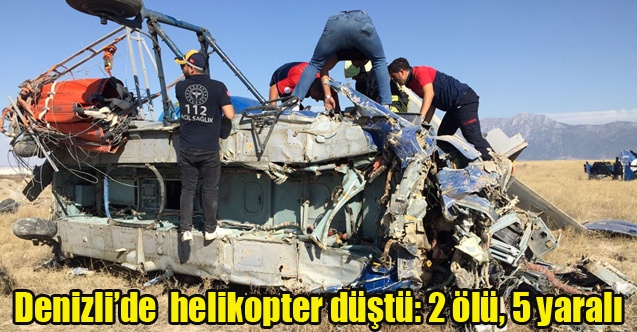 Denizli#039;de helikopter düştü: 2 ölü, 5 yaralı