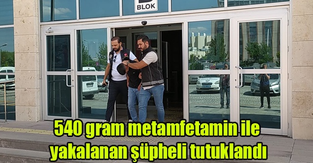 Uşak#039;ta 540 gram metamfetamin ile yakalanan şüpheli tutuklandı