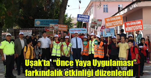 Uşakta  Önce Yaya Uygulaması” farkındalık etkinliği düzenlendi