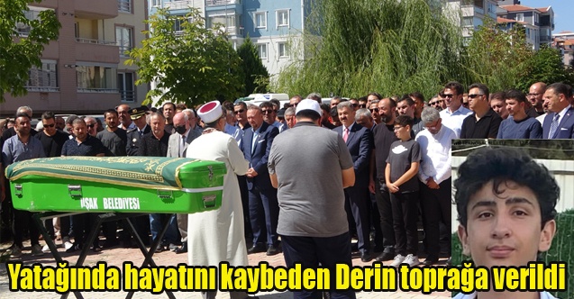 Yatağında hayatını kaybeden 15 yaşındaki Derin toprağa verildi