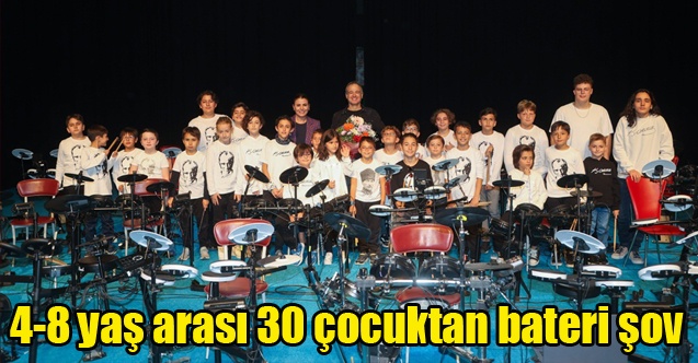 4-8 yaş arası 30 çocuktan bateri şov