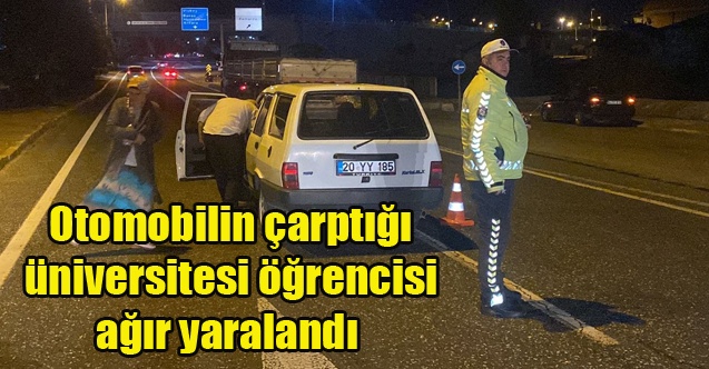 Otomobilin çarptığı üniversitesi öğrencisi ağır yaralandı
