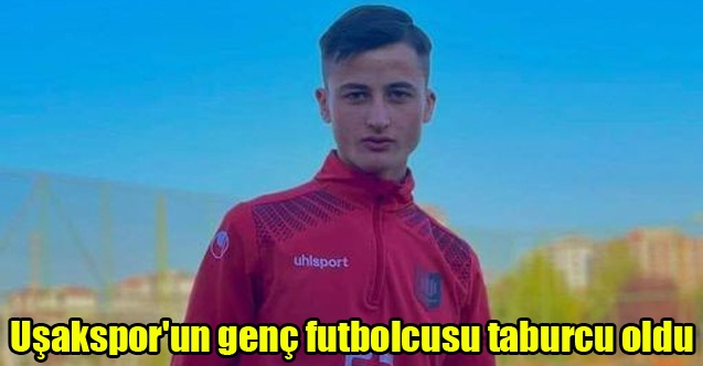Uşakspor#039;un genç futbolcusu taburcu oldu