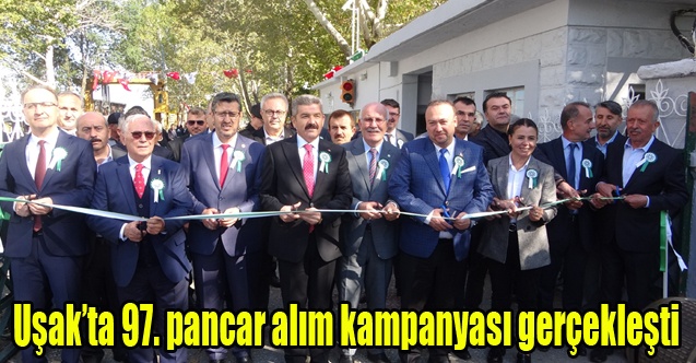Uşakta 97. pancar alım kampanyası gerçekleşti