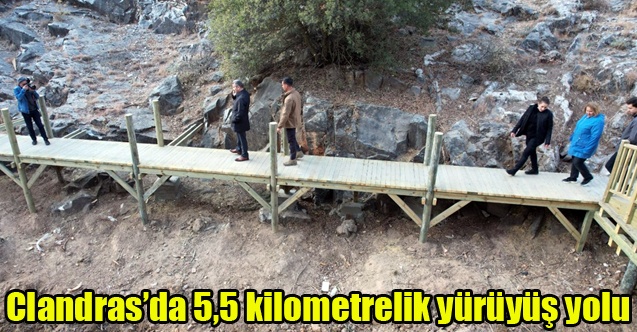 Clandras#039;da 5,5 kilometrelik yürüyüş yolu yapılıyor