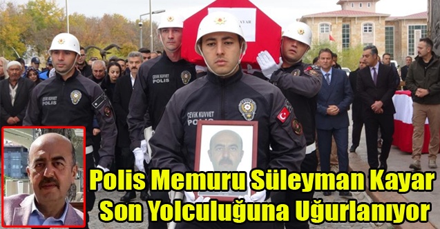 Uşak Emniyeti Süleyman Kayar#039;ı Son Yolculuğuna Uğurluyor