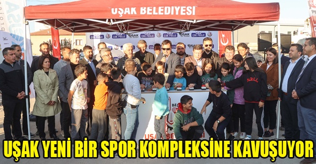 UŞAK YENİ BİR SPOR KOMPLEKSİNE KAVUŞUYOR