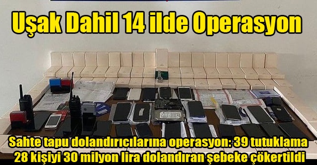 30 Milyonluk Sahte tapu dolandırıcılarına operasyon: 39 tutuklama