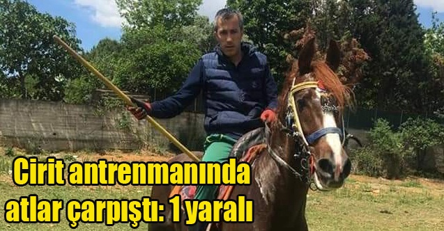 Cirit antrenmanında atlar çarpıştı: 1 yaralı