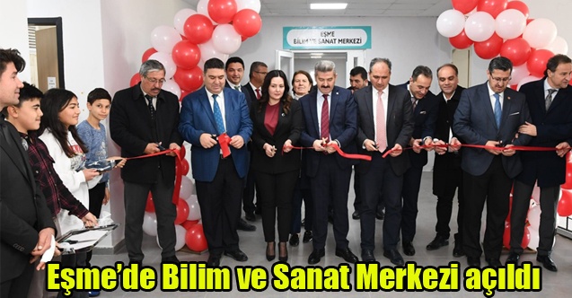 Eşmede Bilim ve Sanat Merkezi açıldı