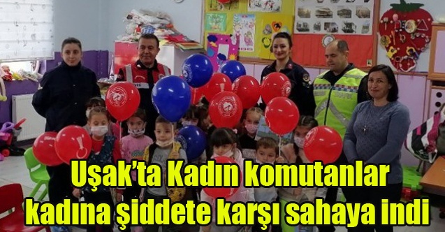 Kadın komutanlar kadına şiddete karşı sahaya indi