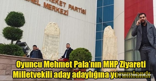 OYUNCU MEHMET PALA MHP DEN MİLLETVEKİLİ ADAY ADAYI MI OLACAK?