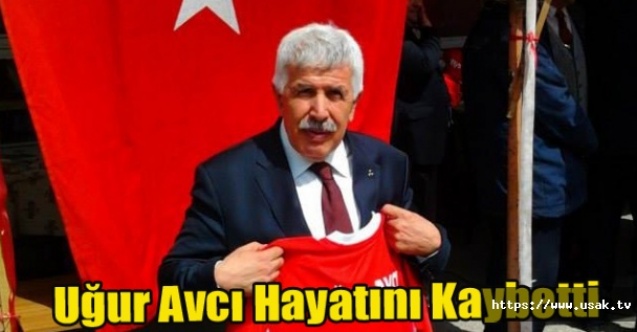 UĞUR AVCI HAYATINI KAYBETTİ