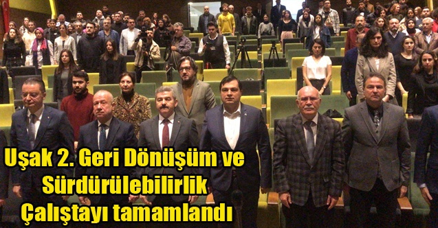 Uşak 2. Geri Dönüşüm ve Sürdürülebilirlik Çalıştayı tamamlandı
