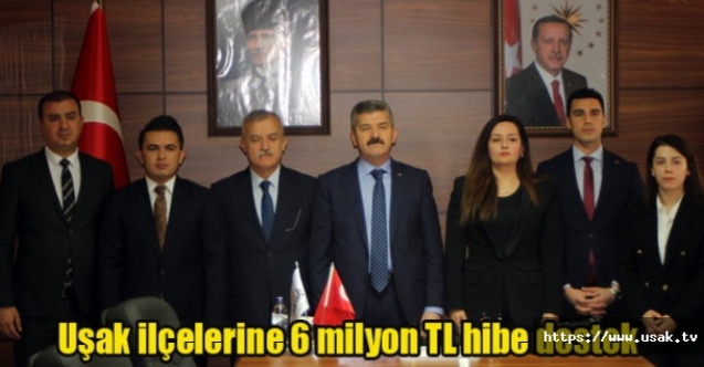 Uşak ilçelerine 6 milyon TL hibe destek