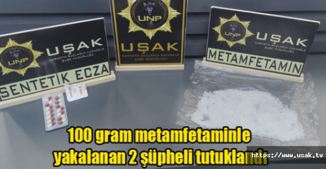 Uşak#039;ta 100 gram metamfetaminle yakalanan 2 şüpheli tutuklandı
