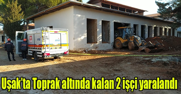 Uşak#039;ta Toprak altında kalan 2 işçi yaralandı