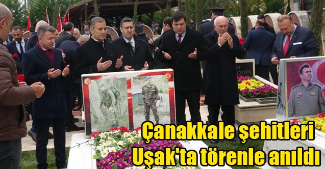 Çanakkale şehitleri Uşak#039;ta törenle anıldı