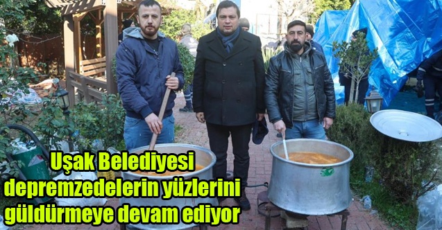 Uşak Belediyesi depremzedelerin yüzlerini güldürmeye devam ediyor