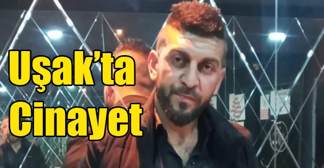 UŞAK#039;TA EĞLENCE MERKEZİNDE CİNAYET