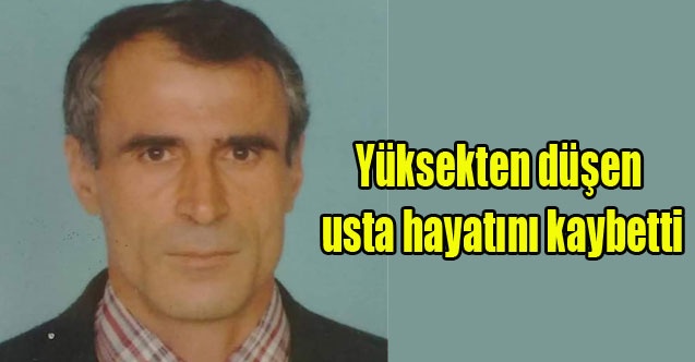 Uşak#039;ta Yüksekten düşen usta hayatını kaybetti