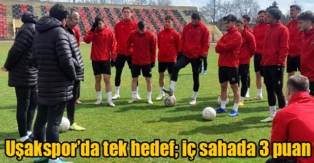 Uşaksporda tek hedef; iç sahada 3 puan