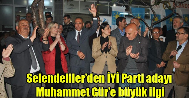Selendelilerden İYİ Parti adayı Muhammet Güre büyük ilgi