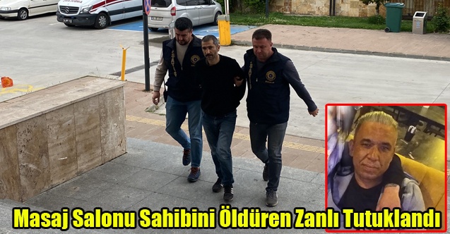 Uşak#039;ta Masaj Salonu Sahibini Öldüren Zanlı Tutuklandı