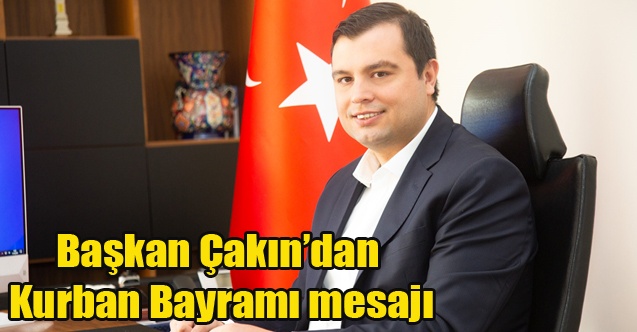 Başkan Çakından Kurban Bayramı mesajı