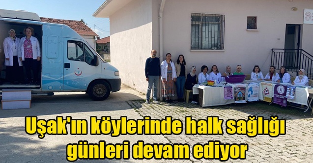 Uşak#039;ın köylerinde halk sağlığı günleri devam ediyor