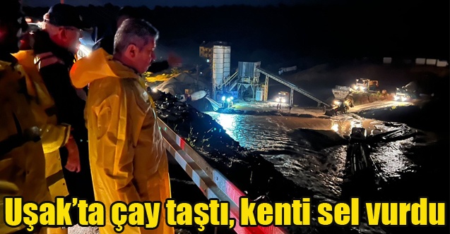 Uşakta çay taştı, kenti sel vurdu