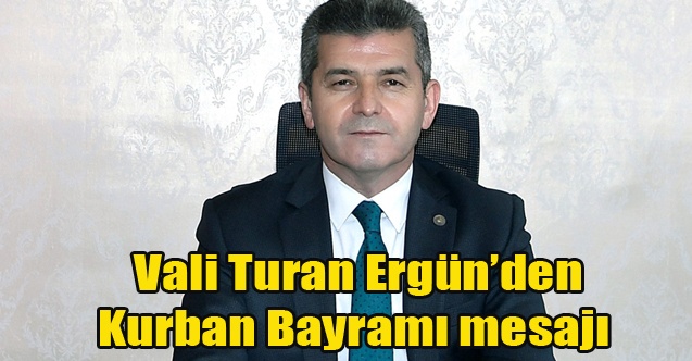 Vali Ergünden Kurban Bayramı mesajı