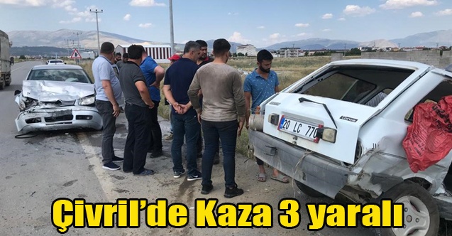 ÇİVRİL#39;DE KAZA 3 YARALI