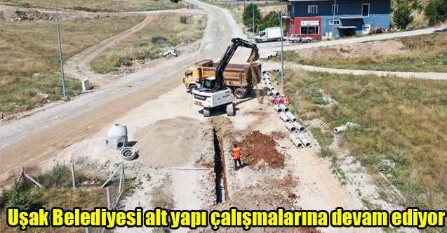 Uşak Belediyesi alt yapı çalışmalarına devam ediyor