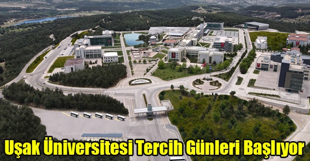 Uşak Üniversitesi Tercih Günleri Başlıyor