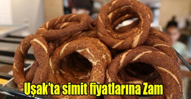 Uşakta simit fiyatları değişti