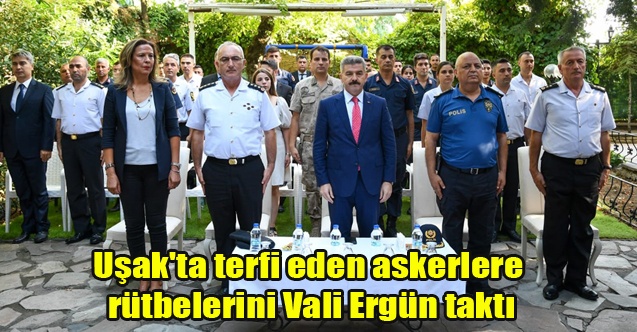 Uşak#039;ta terfi eden askerlere rütbelerini Vali Ergün taktı