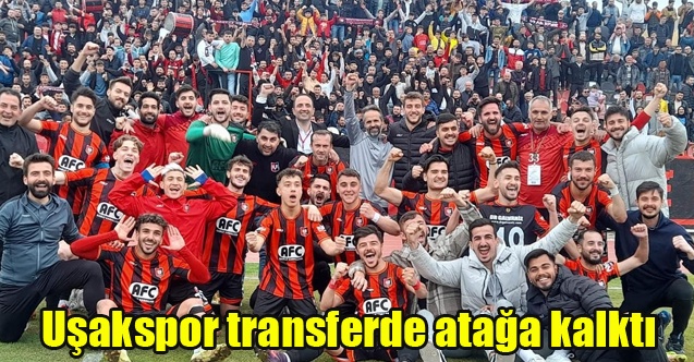 Uşakspor transferde atağa kalktı