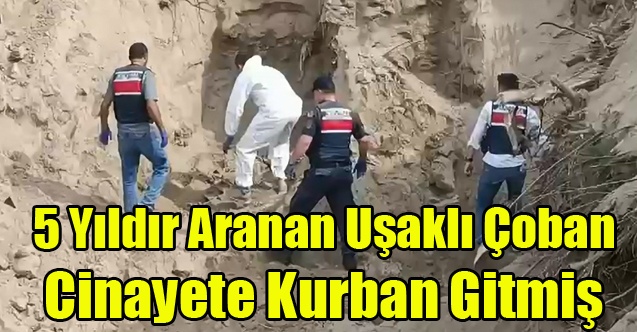 5 Yıldır Aranan Uşaklı Çoban Cinayete Kurban Gitmiş