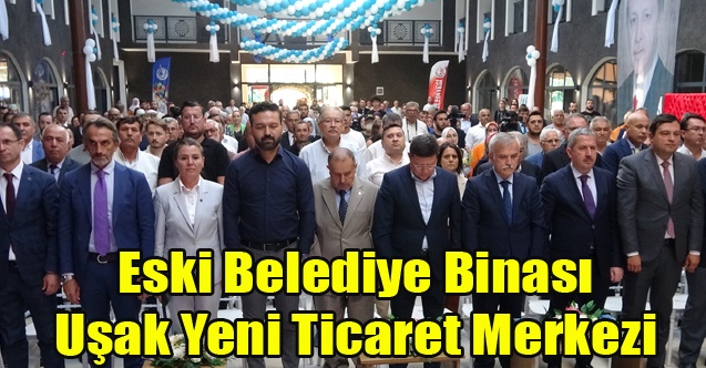 Uşak Eski Belediye Binası Ticaret Merkezi Oldu