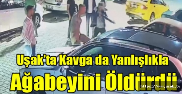 Uşak#039;ta ki Silahlı Kavga da Yanlışlıkla Ağabeyini Öldürdü