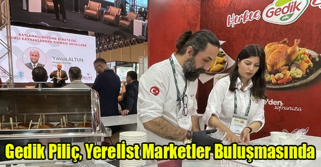 Gedik Piliç, Yerelİst Marketler Buluşmasında