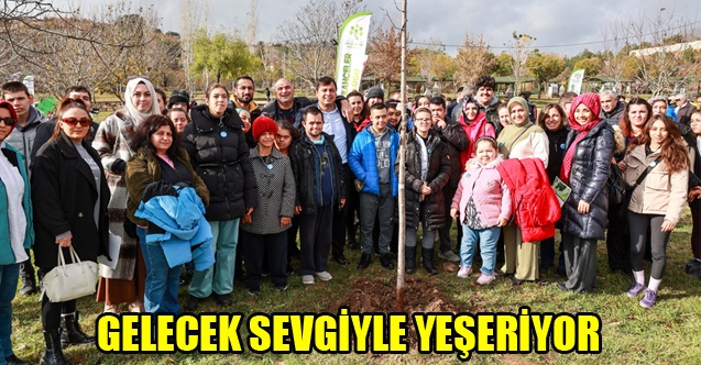GELECEK SEVGİYLE YEŞERİYOR