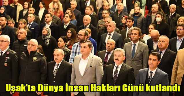 Uşakta 10 Aralık Dünya İnsan Hakları Günü kutlandı